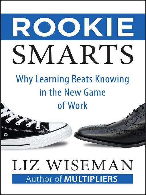Title details for Rookie Smarts by Liz Wiseman - Available